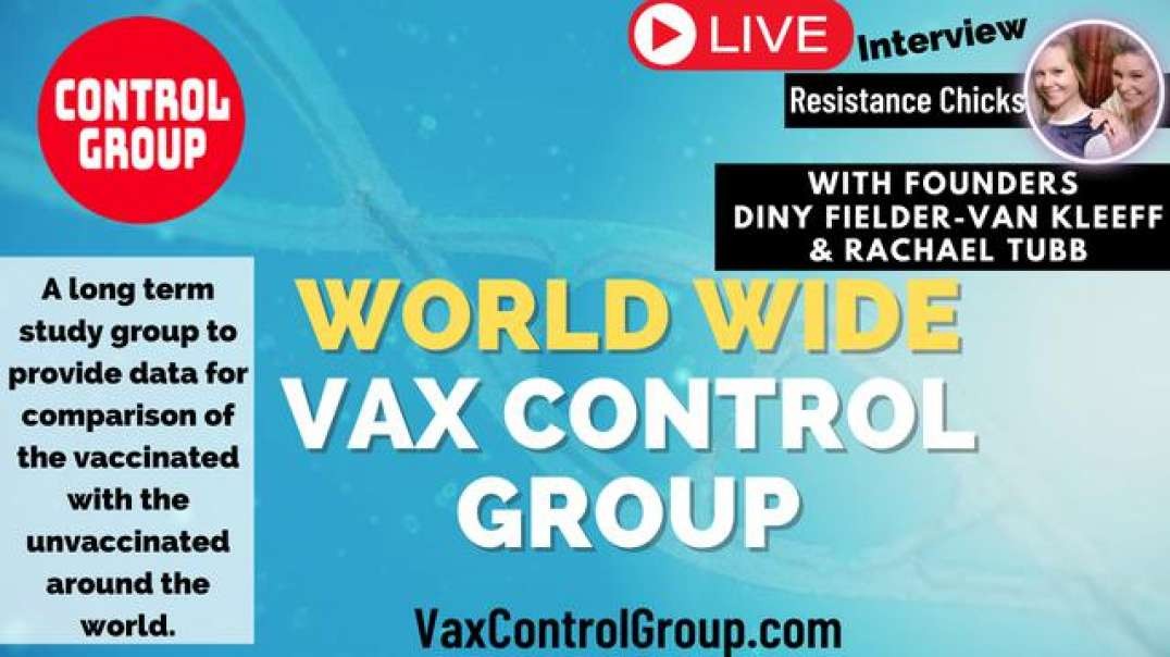 UK INTERVIEW! VAX CONTROL GROUP- DATA COMPARISON FOR UNVAXXED VS. VAXXED