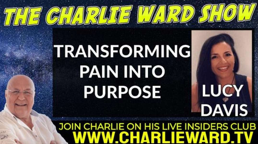 TRANSFORMING PAIN INTO PURPOSE LUCY DAVIS AND CHARLIE WARD