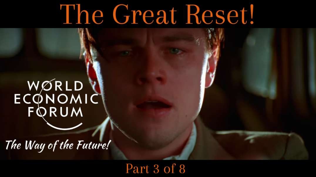 The Great R𝐞set - The Way of the Future | Part 3 of 8