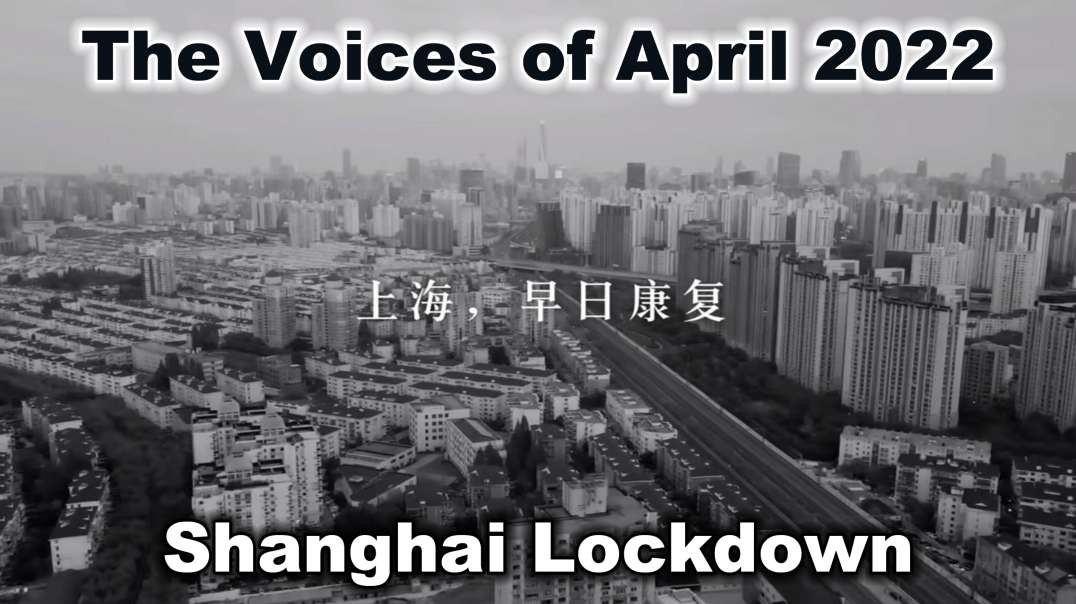 The Voices of April 2022 - Shanghai Lockdown