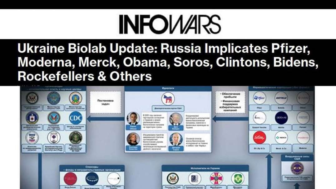 Ukraine Biolab Update- Russia Implicates Pfizer, Moderna, Merck, Obama, Soros, Clintons, Bidens, Rockefellers & Others