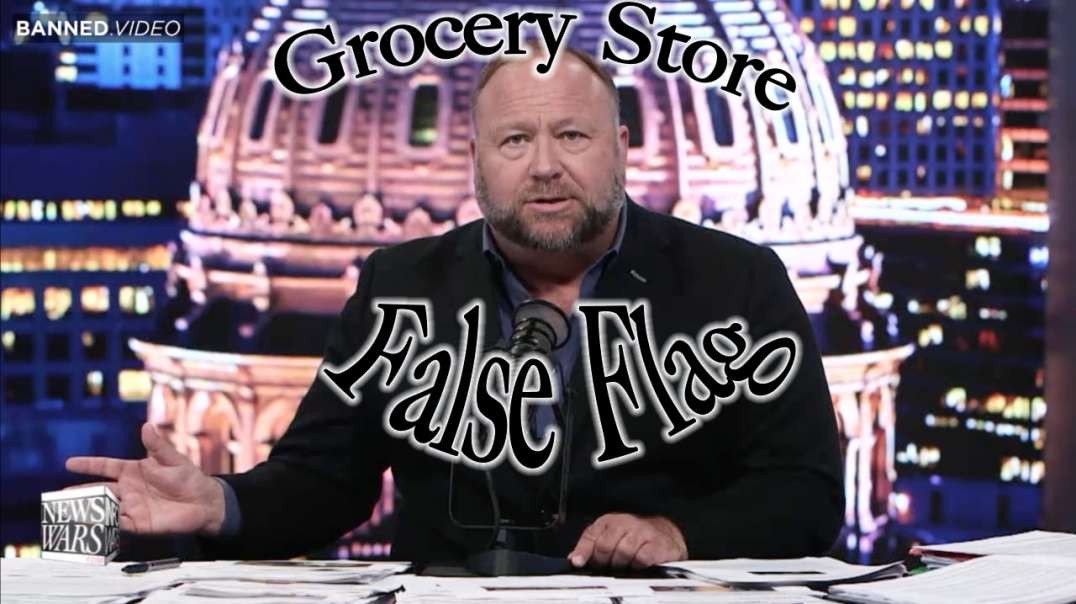Alex Jones Predicted The White Supremacist False Flag Shooting At Black Grocery Store