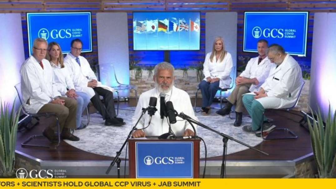 WORLD’S LEADING DOCTORS + SCIENTISTS HOLD GLOBAL CCP VIRUS + JAB SUMMIT