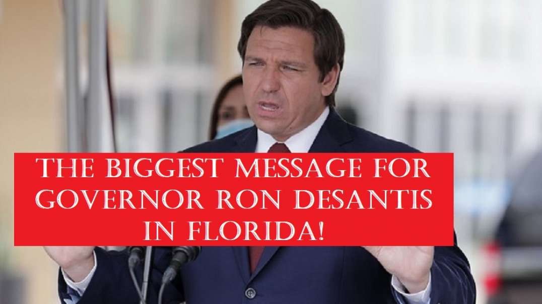The BIGGEST MESSAGE For Governor Ron DeSantis In Florida