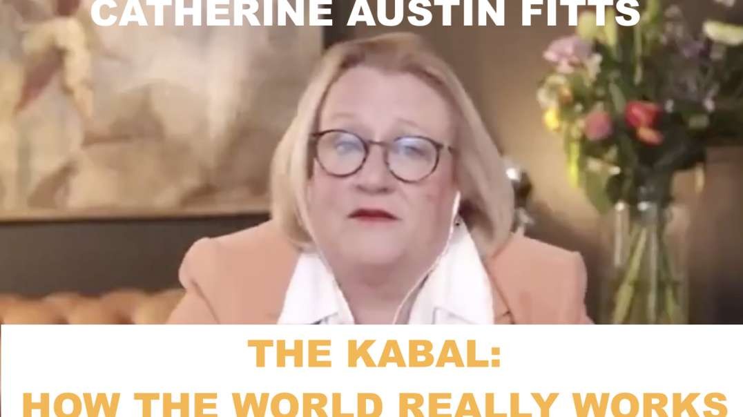 CATHERINE AUSTIN FITTS - THE KABAL: HOW THE WORLD REALLY WORKS
