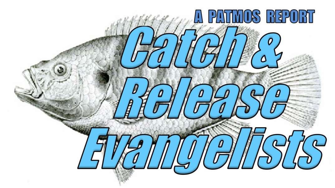 CATCH AND RELEASE EVANGELISTS