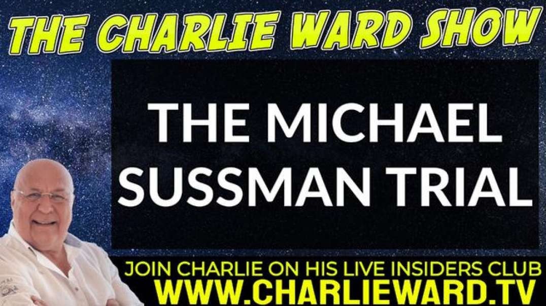 THE MICHAEL SUSSMAN TRIAL WITH CHARLIE WARD