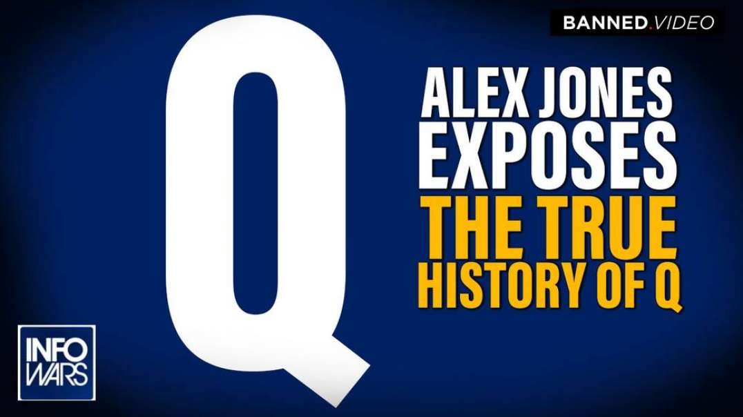 BREAKING- Alex Jones Exposes the True History of "Q"