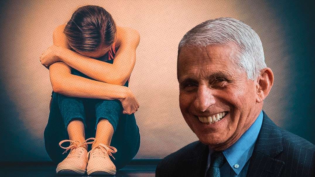 Anthony Fauci Causes Increase In Teen Depression And Suicide