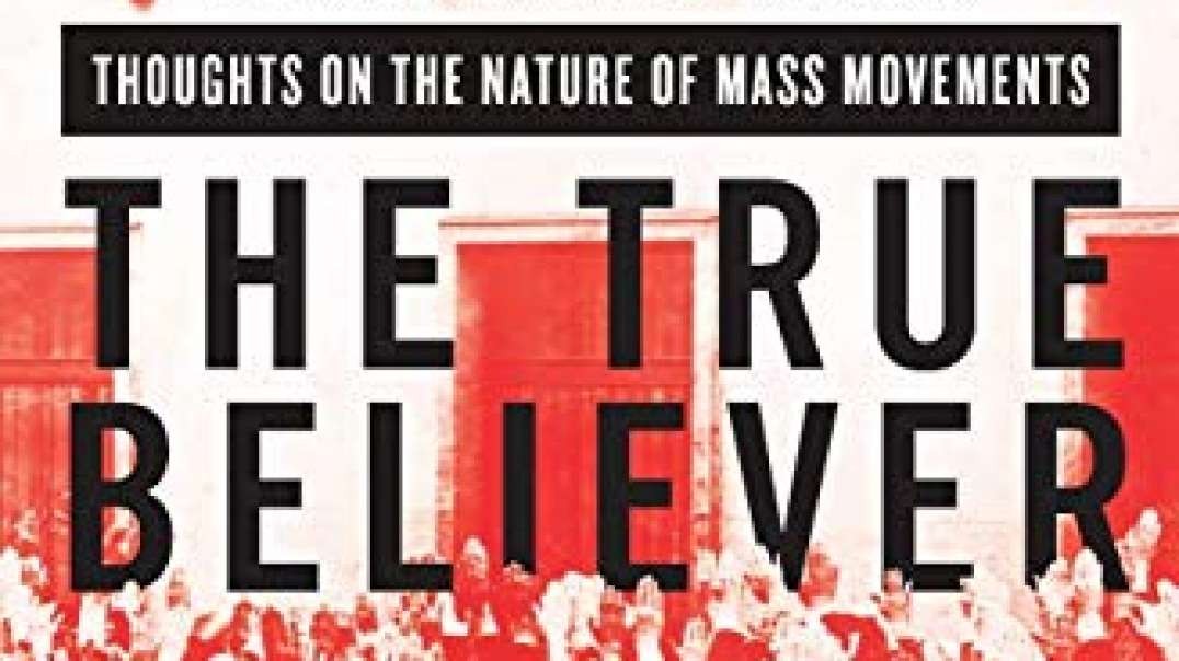 1951 Eric Hoffer The True Believer PT5 ch14-sc87 Thoughts on the Nature of Mass Movements Audiobook.mp4