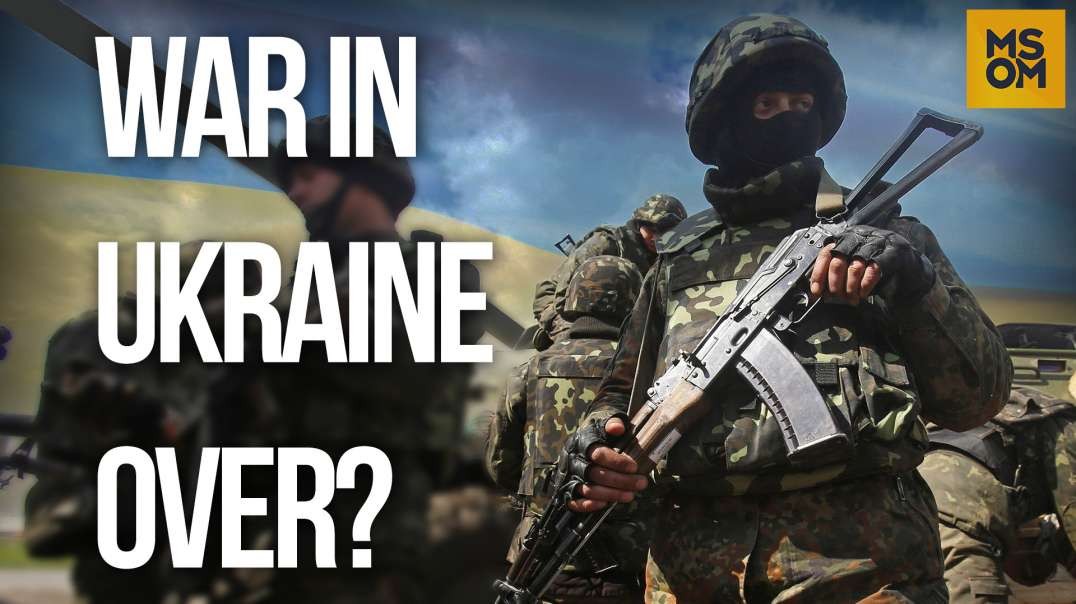 Is the War in Ukraine Already Over? | Making Sense of the Madness