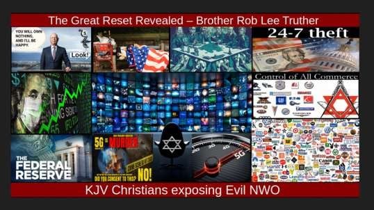 The Great Reset Revealed – Brother Rob Lee Truther