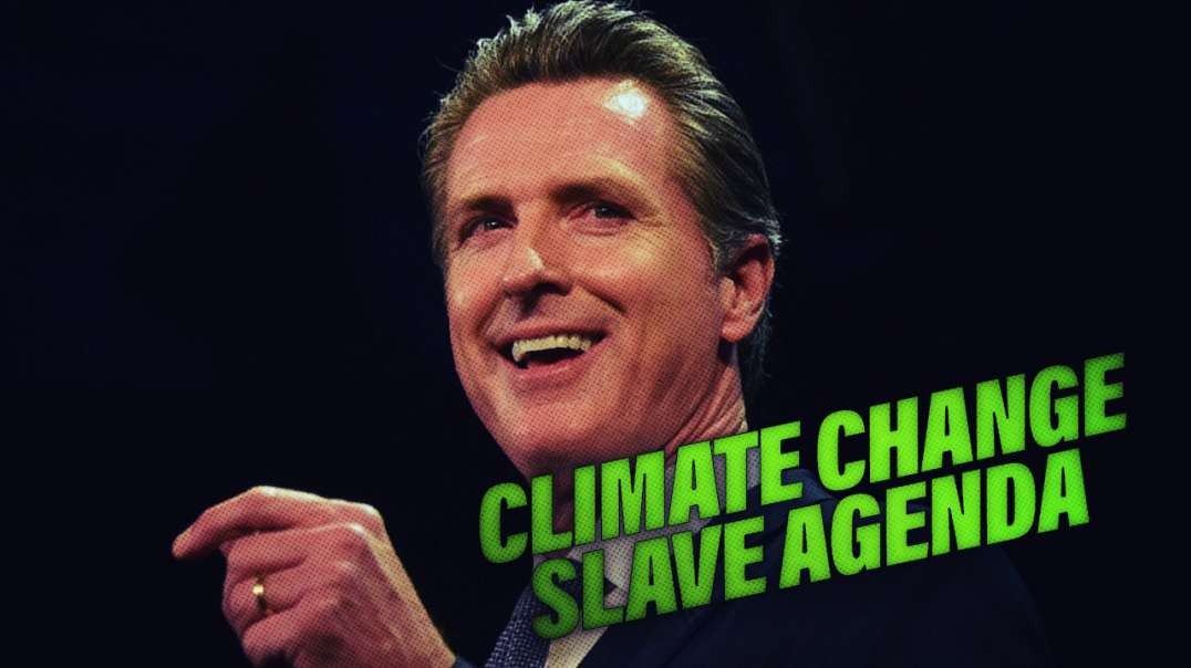 John Kerry And Gavin Newsome Announce The New Climate Change Slave Agenda