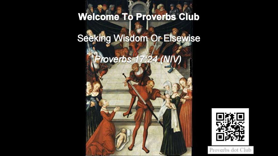 Seeking Wisdom Or Elsewise - Proverbs 17:24