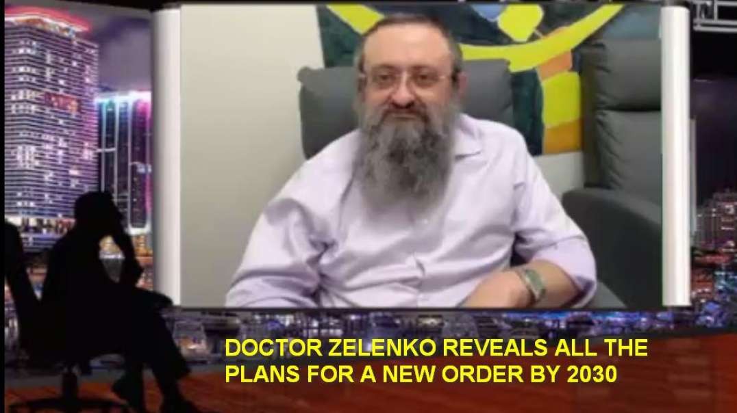 DOCTOR ZELENKO REVEALS ALL THE PLANS FOR A NEW ORDER BY 2030.mp4