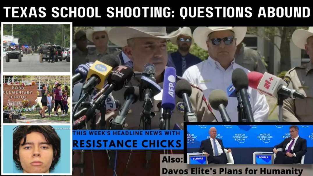Texas School Shooting: Questions Abound; Davos Elite's Plans for Humanity