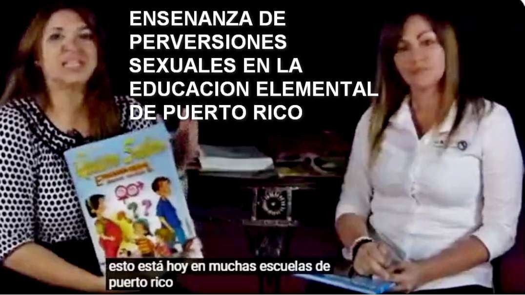 PERVERSIONES SEXUALES EN LA EDUCACION ELEMENTAL DE PUERTO RICO.mp4