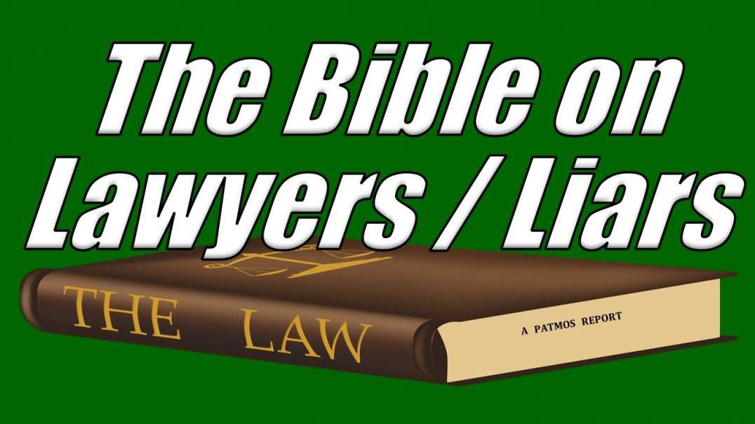 THE BIBLE ON LAWYERS/LIARS