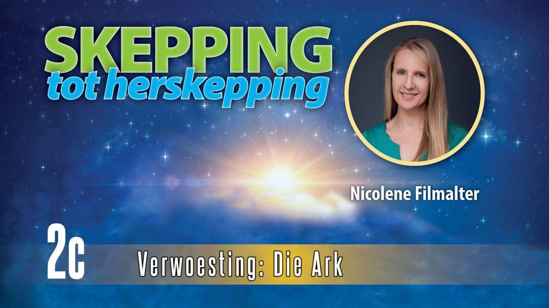 Nicolene Filmalter - Verwoesting: Die Ark - Skepping Tot Herskepping 2c
