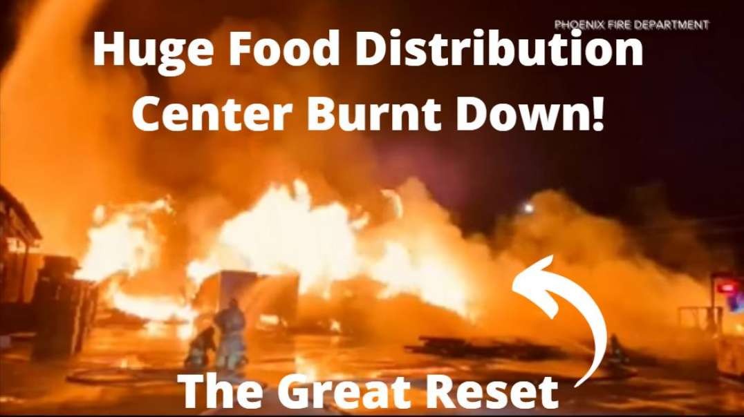 MASSIVE FIRE AT FOOD PROCESSING PLANT; Great Reset Accelerates!