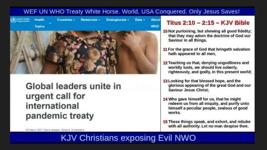 WEF UN WHO Treaty White Horse. World, USA Conquered. Only Jesus Saves!