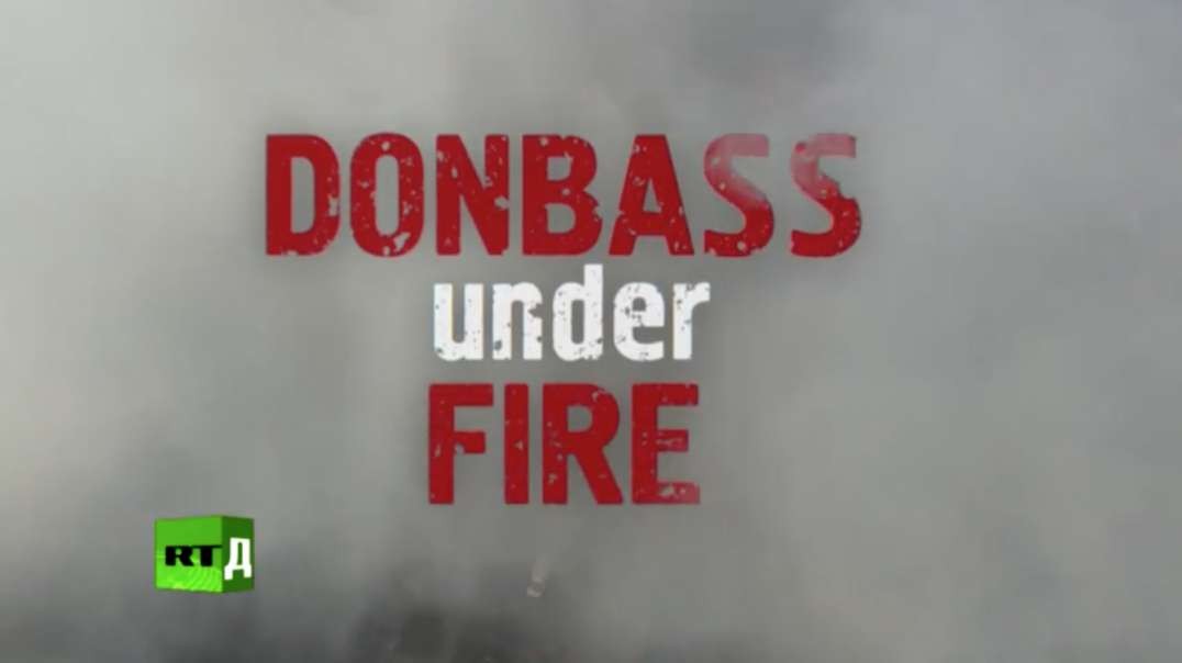 Donbass Under Fire, Life in the Donetsk Republic Under Bombs