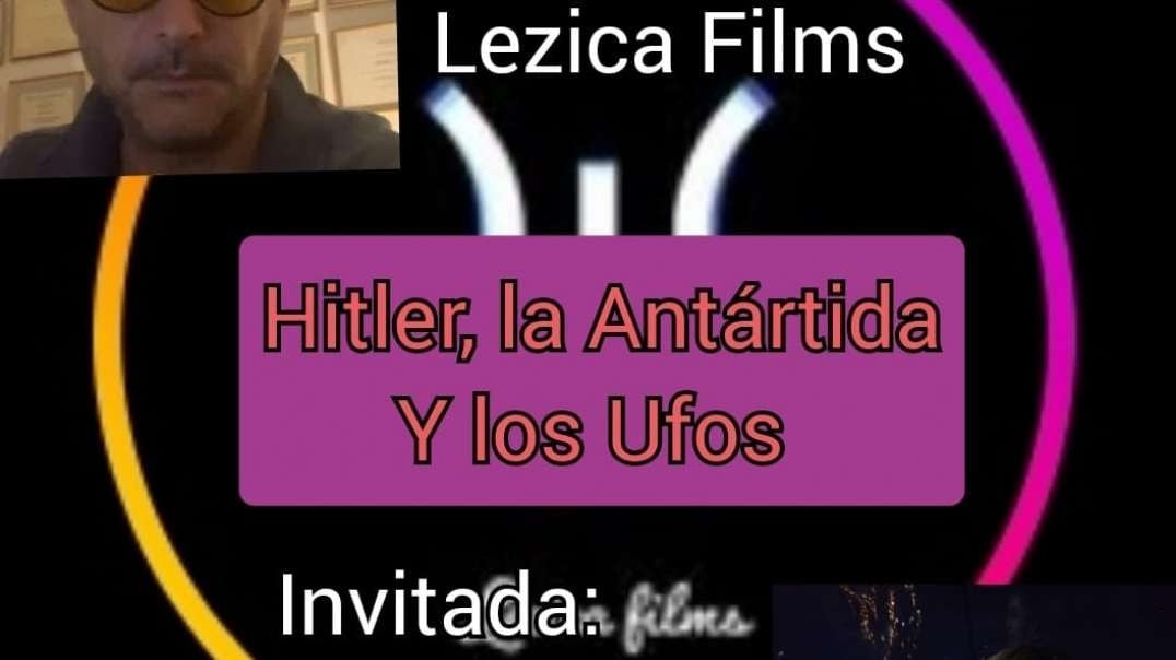 HITLER, LA ANTÁRTIDA Y LOS UFOS - LEZICA FILMS