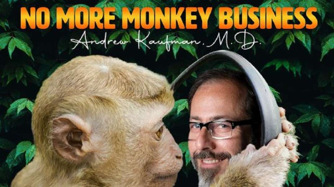 Dr. Andrew Kaufman: No More Monkey Business