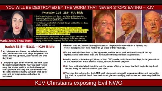 YOU WILL BE DESTROYED BY THE WORM THAT NEVER STOPS EATING – KJV