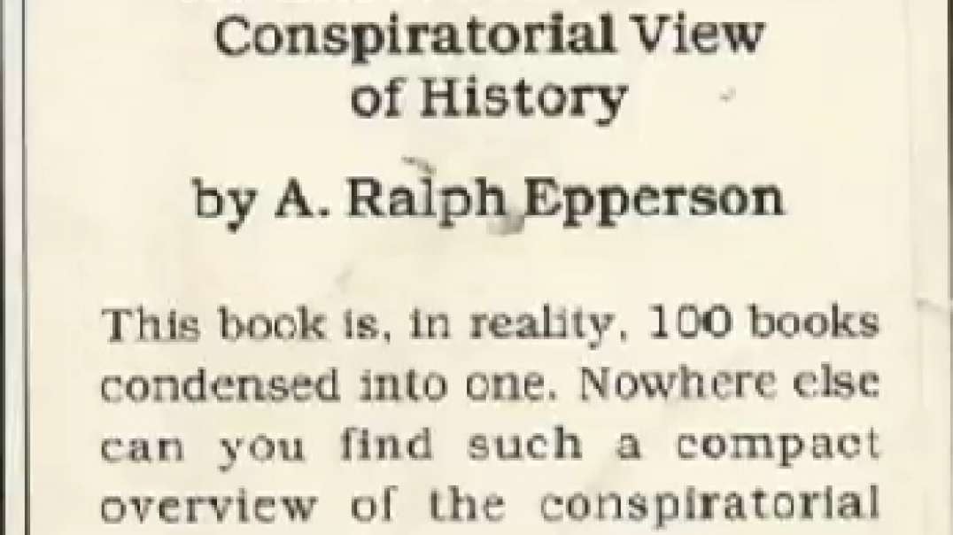 The Conspiratorial View of World History:  By Ralph Epperson