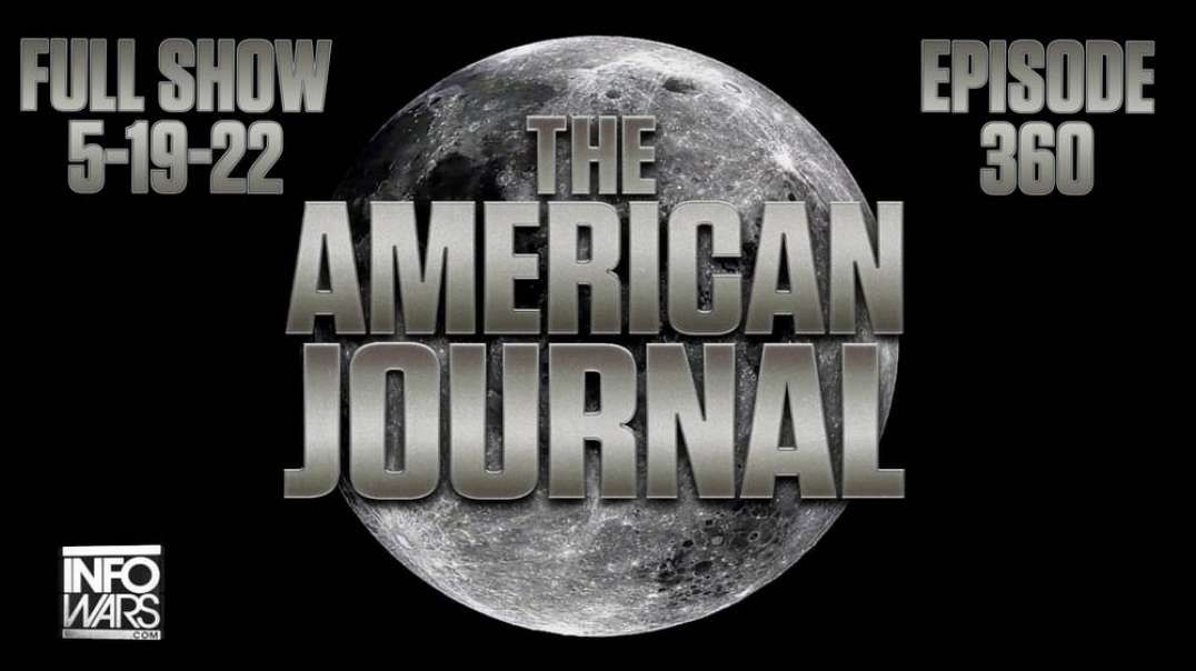 The American Journal- Learn Why The Globalists Are Waging War Against Free Speech – And Their End Game For Humanity - FULL SHOW - 05 19 22