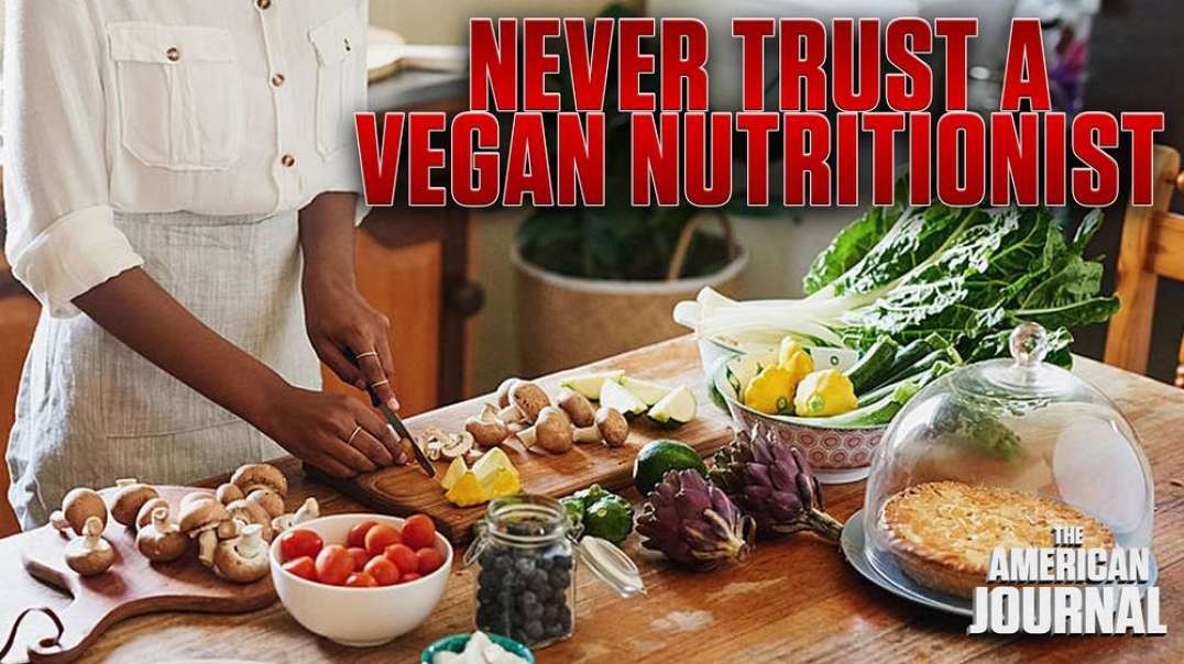 Never Trust A Vegan Nutritionist