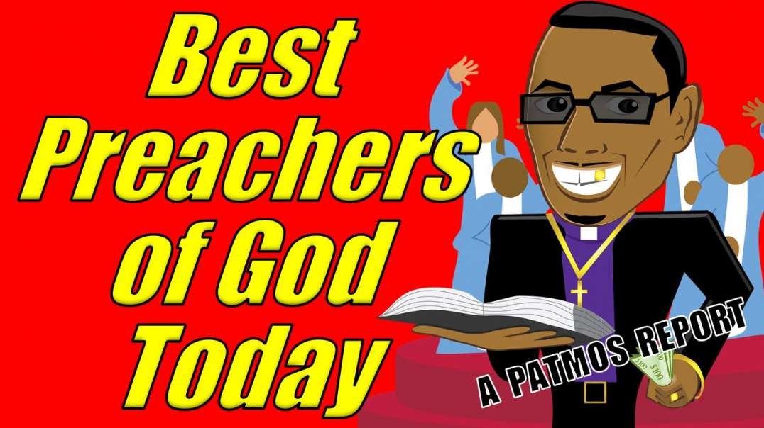 THE BEST PREACHERS OF GOD TODAY