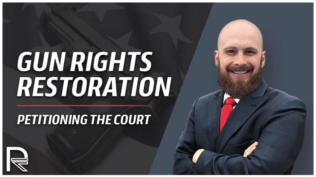 Gun Rights Restored || Petition Process with the Court