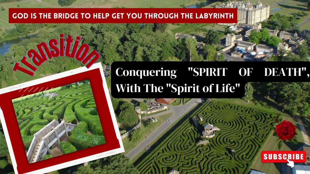 Pt 1 Conquering SPIRIT OF DEATH, With The Spirit of Life Labyrinth.mp4