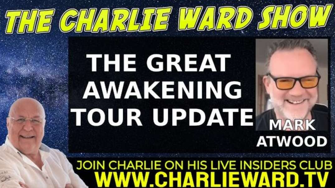 QFS IMMINENT? GREAT AWAKENING TOUR UPDATE WITH MARK ATTWOOD AND CHARLIE WARD