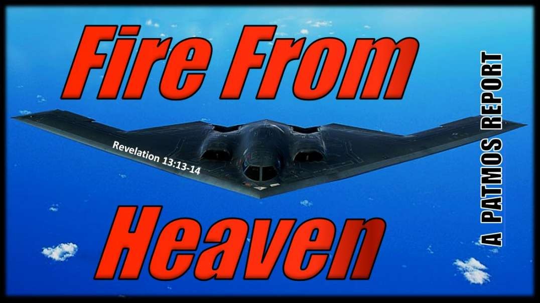 FIRE FROM HEAVEN (Revelation 13:13-14)