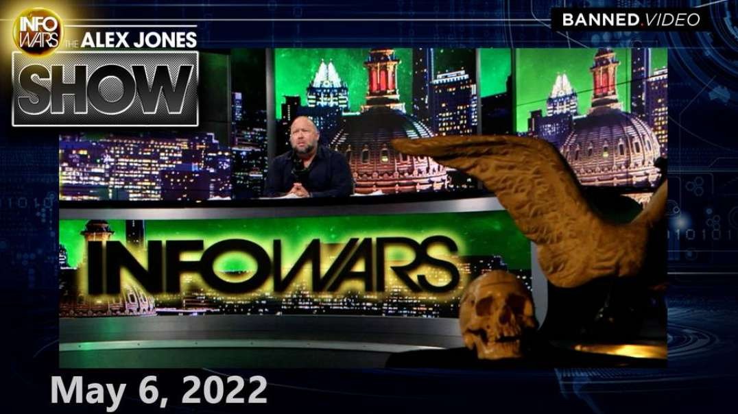 Friday EMERGENCY MUST-WATCH BROADCAST: Globalists are Fighting to Kill You & Your Family – Learn How to Stop Them TODAY – FULL SHOW 5/6/22