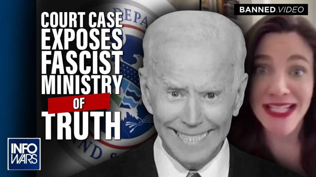 Court Case Exposes Biden's Fascist Ministry of Truth