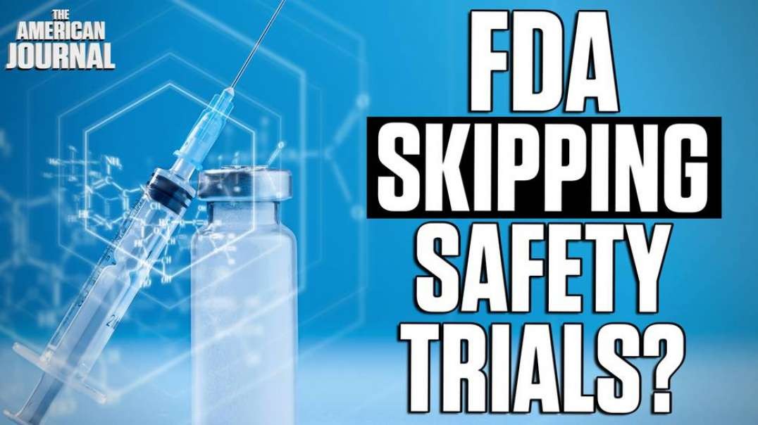 Revealed- FDA Scheme To Bypass Future Vax Clinical Trials