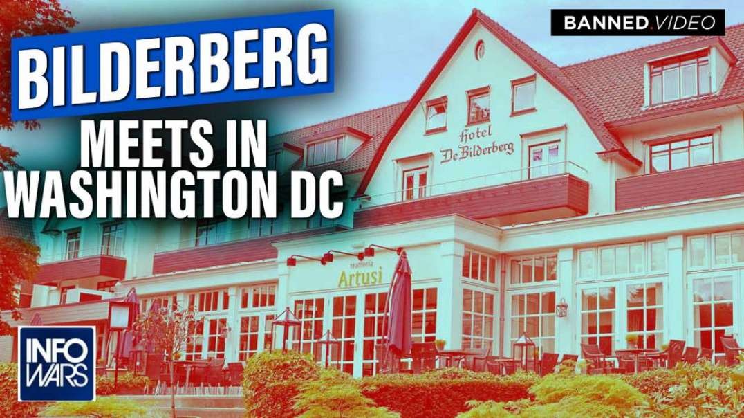 Learn Where Bilderberg Is Meeting, What They're Discussing, And What They're Planning For You And Your Family