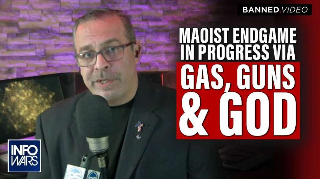 The Maoist End Game in Progress via Our Gas, Guns & God