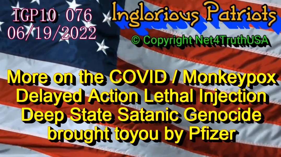 IGP10 076 - More on the COVID Delayed-Action Lethal Injection.mp4
