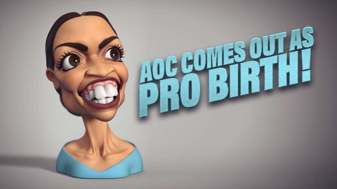 AOC Comes Out As Pro-Birth!