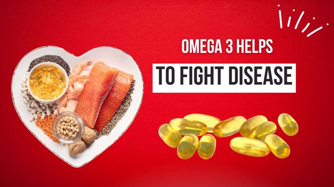 Omega 3 Helps To Fight Disease