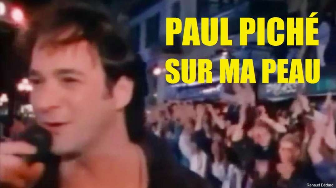 PAUL PICHÉ - SUR MA PEAU (ON MY SKIN)