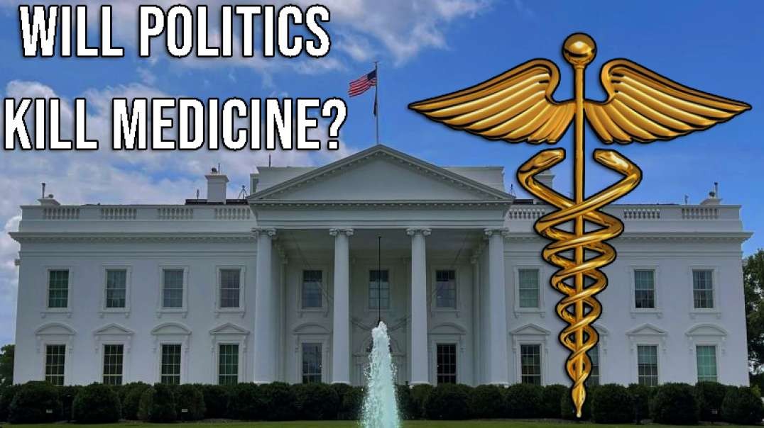 INTERVIEW: Will Politics Kill Medicine?