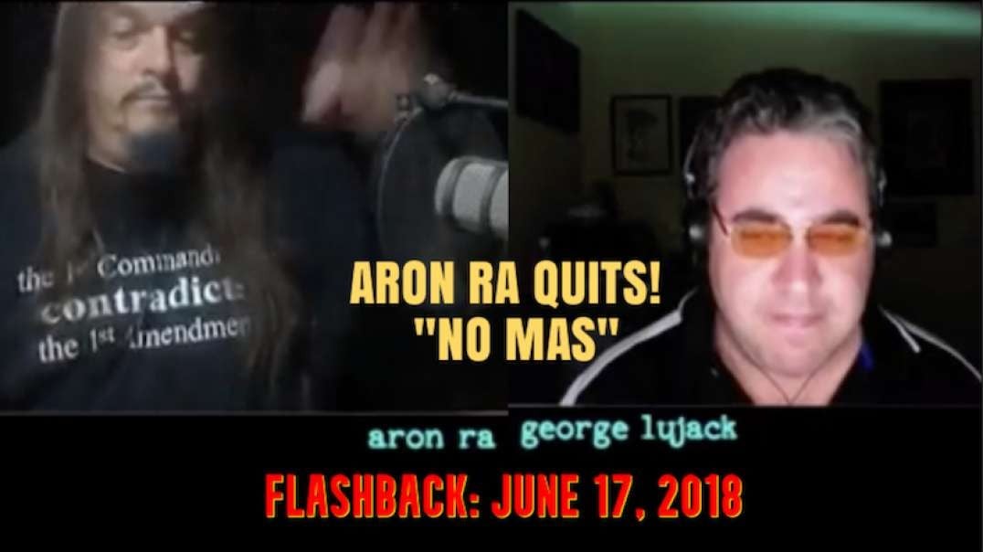 ARON RA QUITS! "NO MAS" FLASHBACK: 06/17/2018