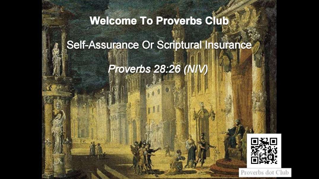 Self-Assurance Or Scriptural Insurance - Proverbs 28:26