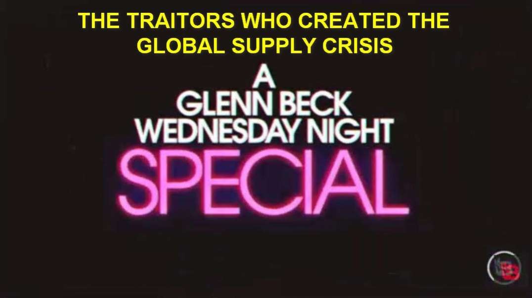 THE TRAITORS WHO CREATED THE GLOBAL SUPPLY CRISIS-GLENN BECK SPECIAL.mp4